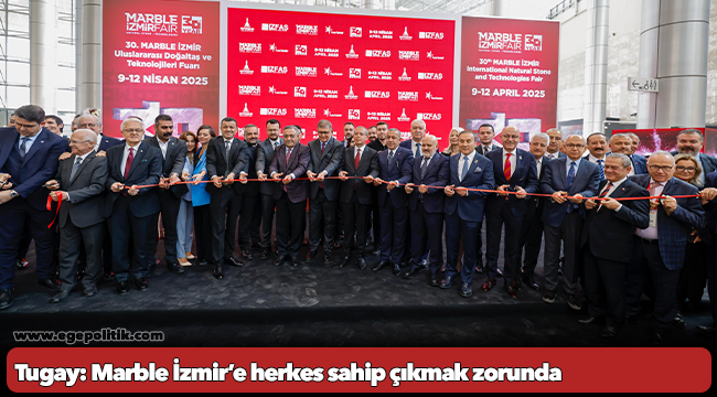 Tugay: Marble İzmir’e herkes sahip çıkmak zorunda
