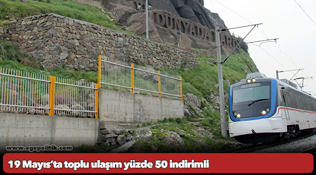19 Mayıs’ta toplu ulaşım yüzde 50 indirimli