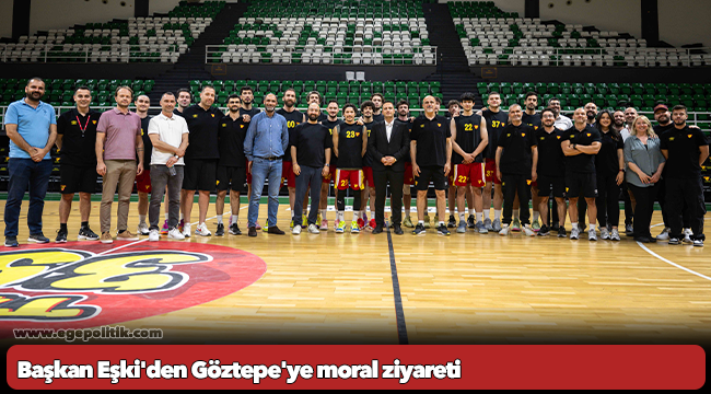 Başkan Eşki'den Göztepe'ye moral ziyareti