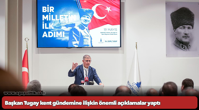 Başkan Tugay kent gündemine ilişkin önemli açıklamalar yaptı