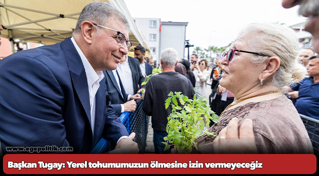 Başkan Tugay Seferihisar’da yetişen fideleri Tohum Takas Şenliği’nde dağıttı
