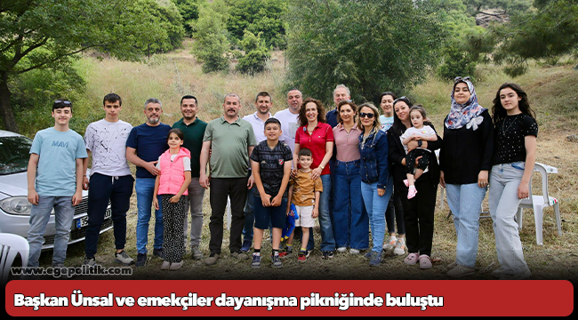 Başkan Ünsal ve emekçiler dayanışma pikniğinde buluştu