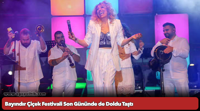 Bayındır Çiçek Festivali Son Gününde de Doldu Taştı