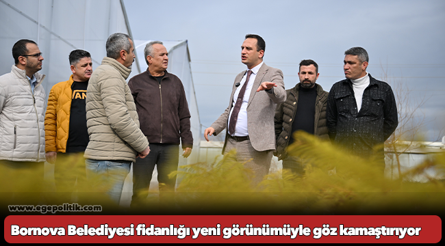 Bornova Belediyesi fidanlığı yeni görünümüyle göz kamaştırıyor