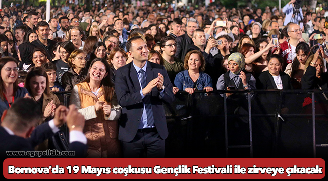 Bornova’da 19 Mayıs coşkusu Gençlik Festivali ile zirveye çıkacak
