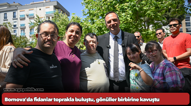 Bornova’da fidanlar toprakla buluştu, gönüller birbirine kavuştu