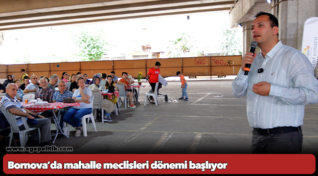 Bornova’da mahalle meclisleri dönemi başlıyor