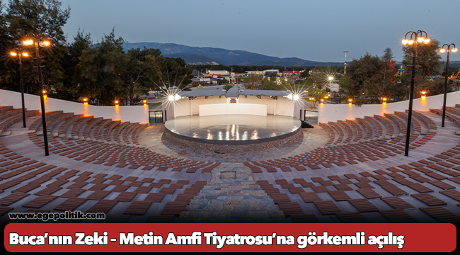 Buca’nın Zeki – Metin Amfi Tiyatrosu’na görkemli açılış