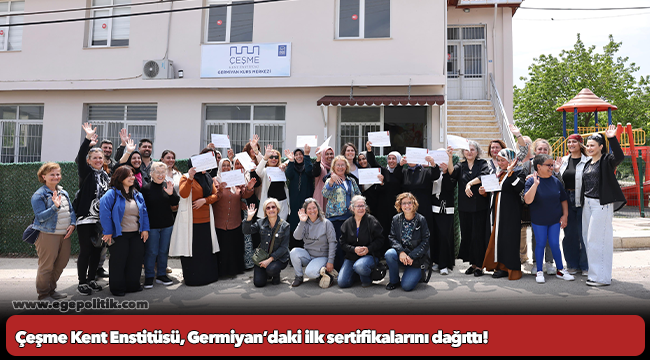 Çeşme Kent Enstitüsü, Germiyan’daki ilk sertifikalarını dağıttı!