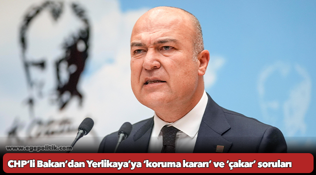 CHP’li Bakan’dan Yerlikaya’ya ‘koruma kararı’ ve ‘çakar’ soruları
