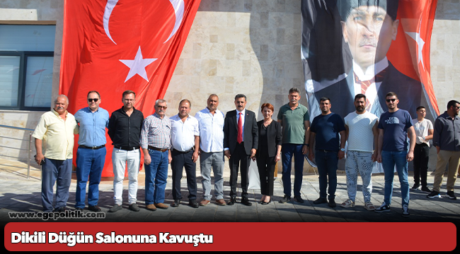 Dikili Düğün Salonuna Kavuştu