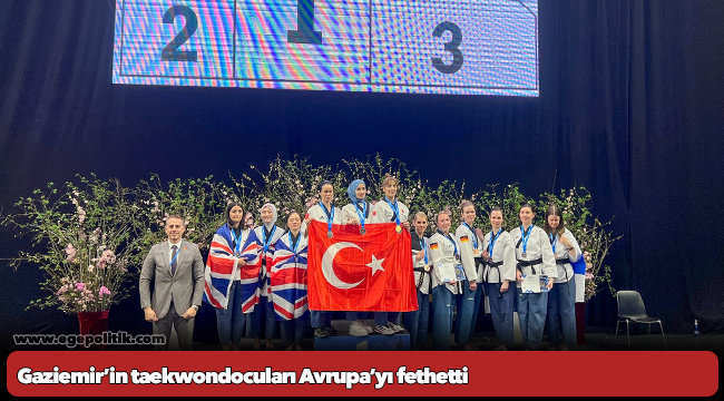 Gaziemir’in taekwondocuları Avrupa’yı fethetti
