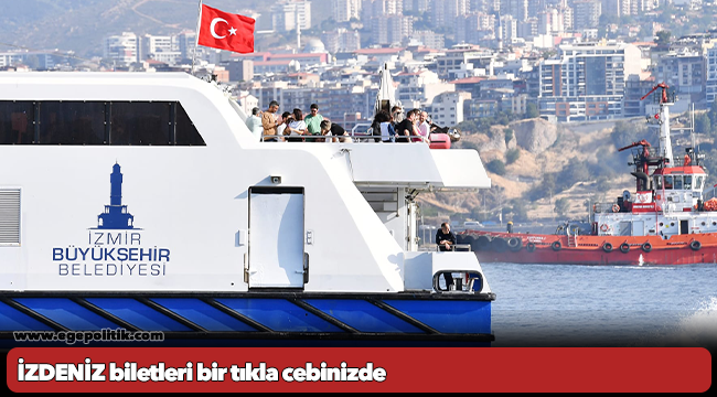 İZDENİZ biletleri bir tıkla cebinizde