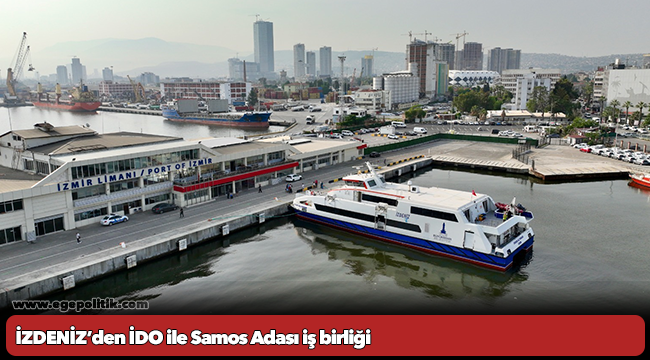 İZDENİZ’den İDO ile Samos Adası iş birliği