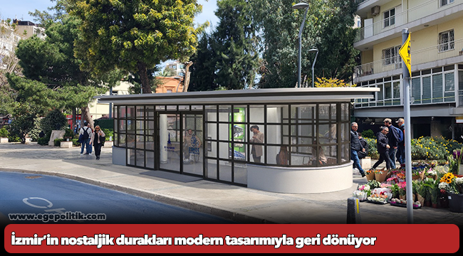 İzmir’in nostaljik durakları modern tasarımıyla geri dönüyor