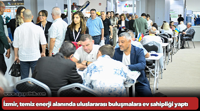 İzmir, temiz enerji alanında uluslararası buluşmalara ev sahipliği yaptı