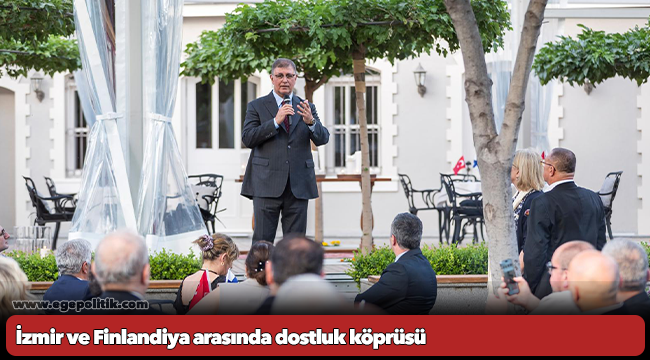 İzmir ve Finlandiya arasında dostluk köprüsü