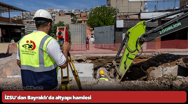 İZSU’dan Bayraklı’da altyapı hamlesi