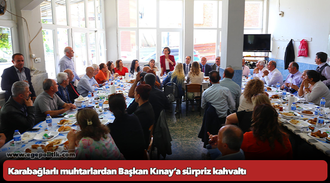 Karabağlarlı muhtarlardan Başkan Kınay’a sürpriz kahvaltı