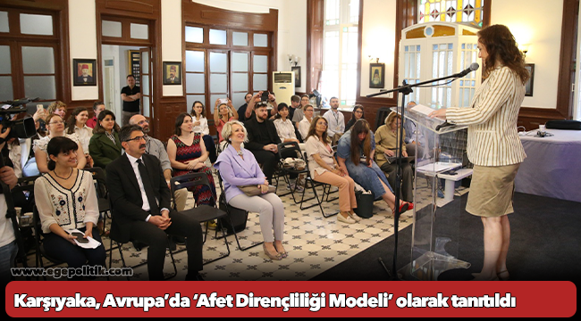 Karşıyaka, Avrupa’da ‘Afet Dirençliliği Modeli’ olarak tanıtıldı