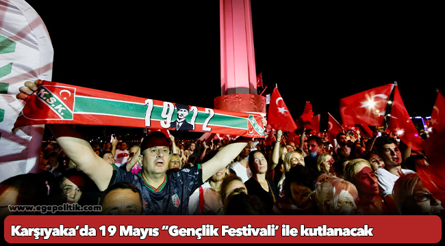 Karşıyaka’da 19 Mayıs “Gençlik Festivali’ ile kutlanacak