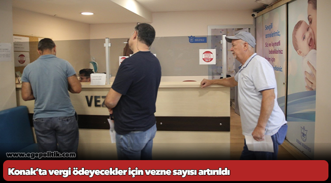 Konak’ta vergi ödeyecekler için vezne sayısı artırıldı