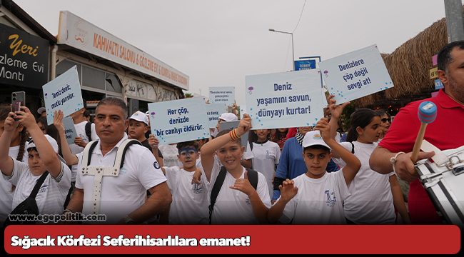 Sığacık Körfezi Seferihisarlılara emanet!
