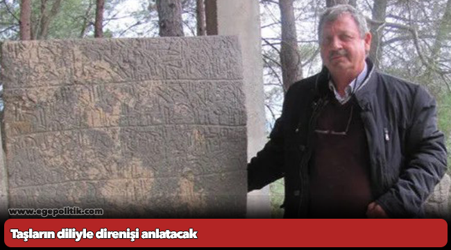 Taşların diliyle direnişi anlatacak