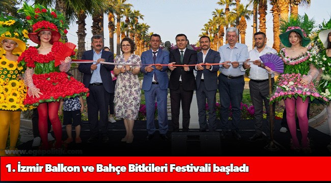 1. İzmir Balkon ve Bahçe Bitkileri Festivali başladı