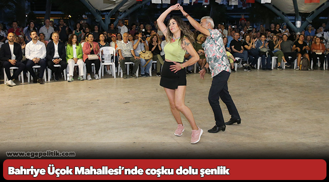 Bahriye Üçok Mahallesi’nde coşku dolu şenlik