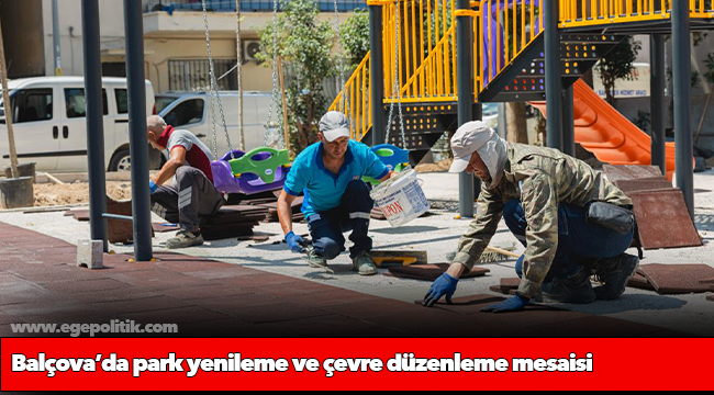 Balçova’da park yenileme ve çevre düzenleme mesaisi