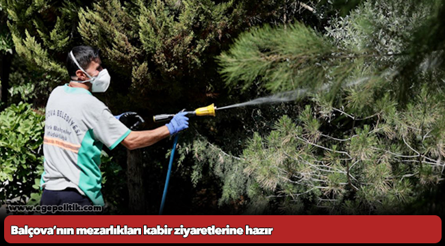 Balçova’nın mezarlıkları kabir ziyaretlerine hazır