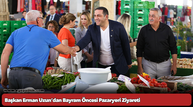 Başkan Erman Uzun’dan Bayram Öncesi Pazaryeri Ziyareti