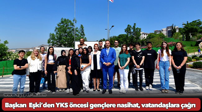 Başkan  Eşki’den YKS öncesi gençlere nasihat, vatandaşlara çağrı