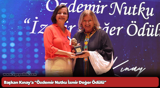 Başkan Kınay’a “Özdemir Nutku İzmir Değer Ödülü”