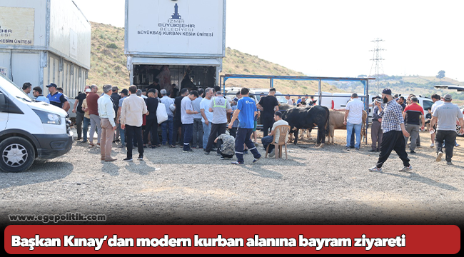 Başkan Kınay’dan modern kurban alanına bayram ziyareti