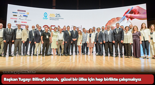 Başkan Tugay: Bilinçli olmalı,  güzel bir ülke için hep birlikte çalışmalıyız