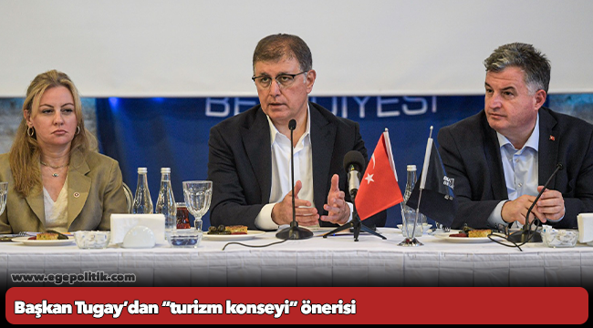 Başkan Tugay’dan “turizm konseyi” önerisi