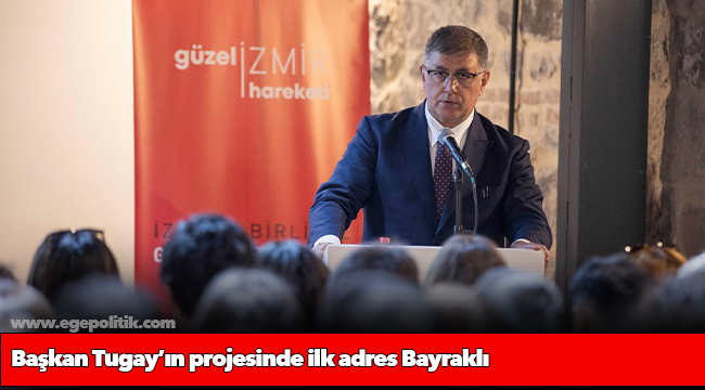 Başkan Tugay’ın projesinde ilk adres Bayraklı