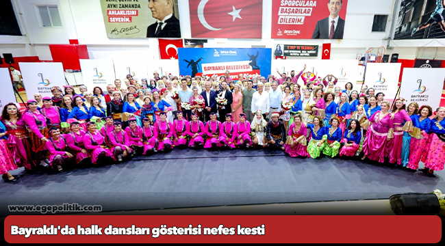 Bayraklı'da halk dansları gösterisi nefes kesti