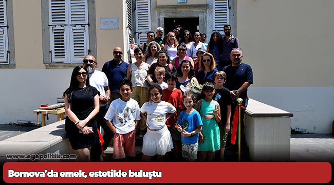 Bornova’da emek, estetikle buluştu