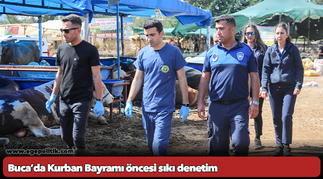 Buca’da Kurban Bayramı öncesi sıkı denetim