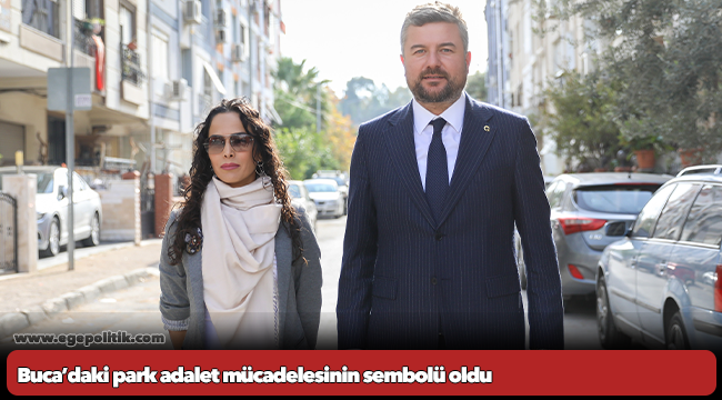 Buca’daki park adalet mücadelesinin sembolü oldu