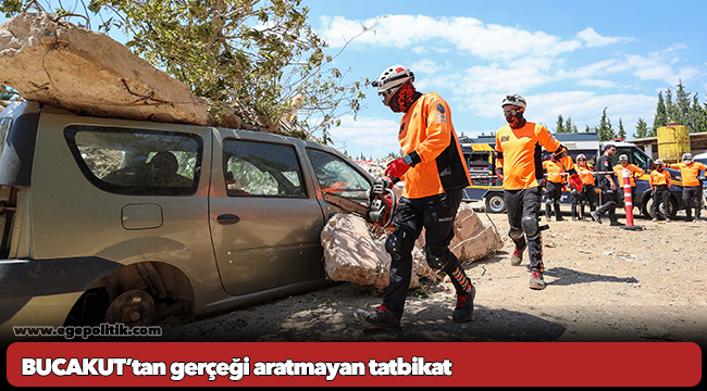 BUCAKUT’tan gerçeği aratmayan tatbikat