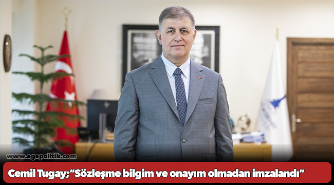 Cemil Tugay;“Sözleşme bilgim ve onayım olmadan imzalandı”