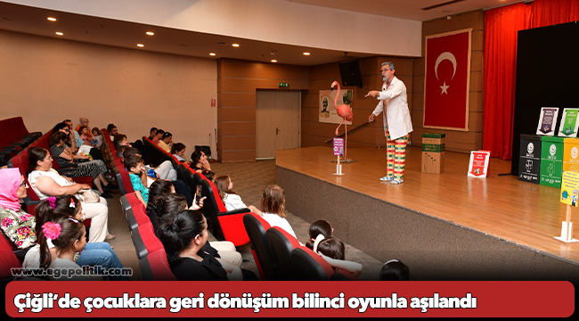 Çiğli’de çocuklara geri dönüşüm bilinci oyunla aşılandı