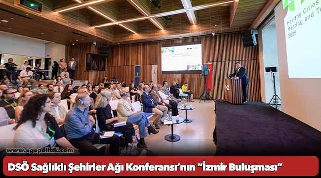 DSÖ Sağlıklı Şehirler Ağı Konferansı’nın “İzmir Buluşması”