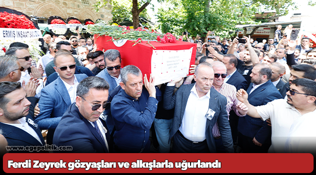 Ferdi Zeyrek gözyaşları ve alkışlarla uğurlandı