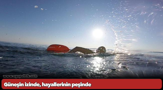 Güneşin izinde, hayallerinin peşinde