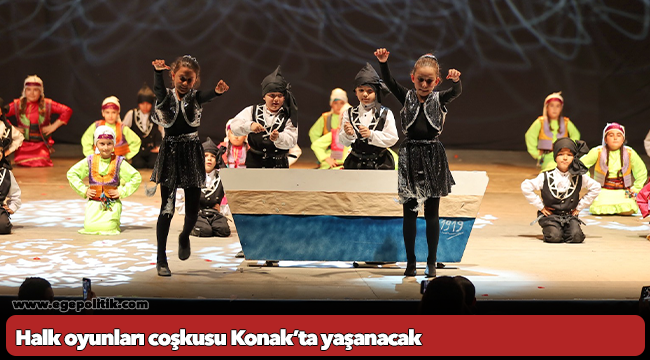 Halk oyunları coşkusu Konak’ta yaşanacak